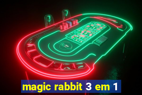 magic rabbit 3 em 1